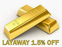 Gold Layaway $100. Save 1.5% on your gold purchase. Gold Layaway $100. Save 1.5% on your gold purchase.
