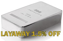 Silver Layaway $25. Save 1.5% on your silver Bullion purchase. Silver Layaway $25. Save 1.5% on your silver Bullion purchase.
